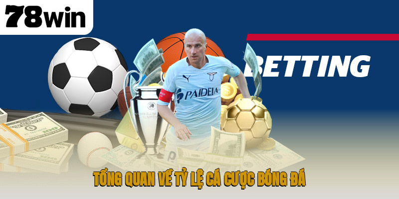 Cách Đọc Tỷ Lệ Cá Cược Bóng Đá Để Tìm Kèo Thơm Chuẩn Xác 2 Tổng quan về tỷ lệ cá cược bóng đá