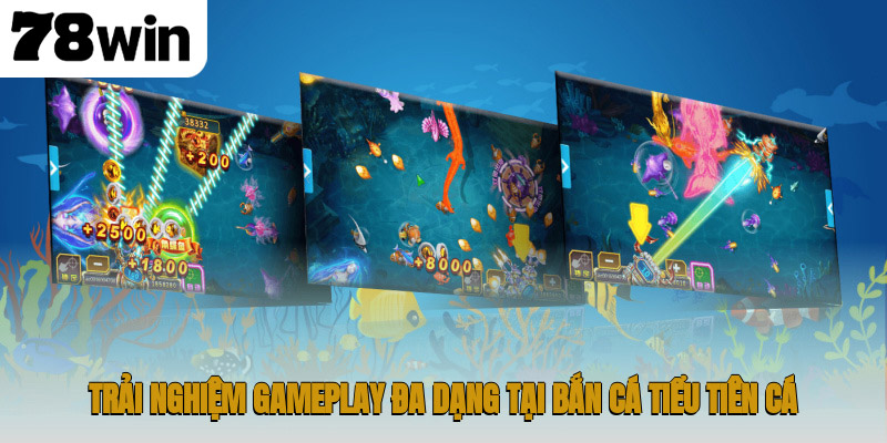 Bắn Cá Tiểu Tiên Cá – Đại Dương Kỳ Ảo Dành Cho Ngư Thủ 4 Trải nghiệm gameplay đa dạng tại bắn cá Tiểu Tiên Cá